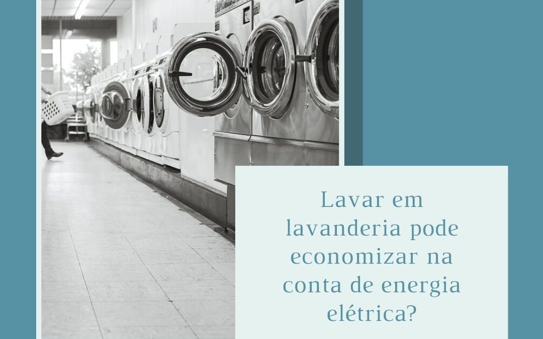 Lavar em lavanderia pode economizar na conta de energia elétrica?